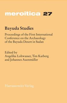 Bayuda Studies: Proceedings of the First International Conference on the Archaeology of the Bayuda Desert in Sudan
