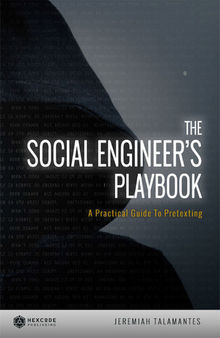 The Social Engineer's Playbook: A Practical Guide to Pretexting