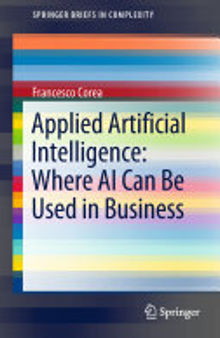 Applied Artificial Intelligence: Where AI Can Be Used In Business