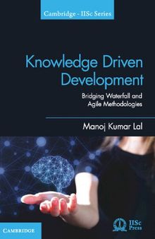 Knowledge Driven Development: Bridging Waterfall and Agile Methodologies (Cambridge IISc Series)