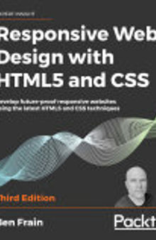 Responsive Web Design with HTML5 and CSS: Develop future-proof responsive websites using the latest HTML5 and CSS techniques
