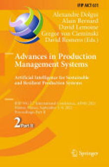 Advances in Production Management Systems. Artificial Intelligence for Sustainable and Resilient Production Systems: IFIP WG 5.7 International Conference, APMS 2021, Nantes, France, September 5–9, 2021, Proceedings, Part II