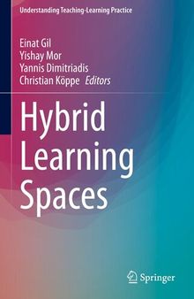 Hybrid Learning Spaces (Understanding Teaching-Learning Practice)