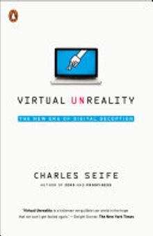 Virtual Unreality: Just Because the Internet Told You, How Do You Know It's True?