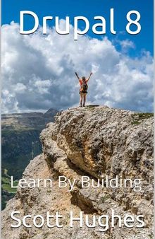 Drupal 8: Learn By Building