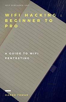 Wifi Hacking : Beginner to Pro (FULL COURSE): A Guide to Pentesting Wifi