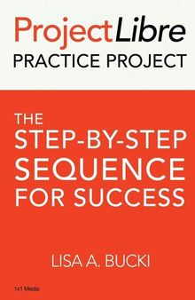 ProjectLibre Practice Project: The Step-By-Step Process for Success