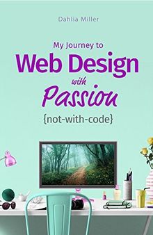 My Journey to Web Design with Passion: {not-with-code}