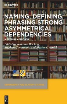 Naming, Defining, Phrasing Strong Asymmetrical Dependencies: A Textual Approach