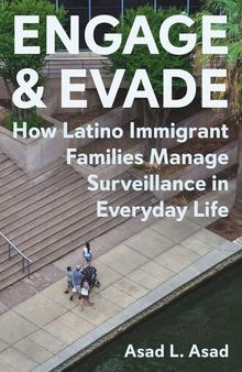 Engage and Evade: How Latino Immigrant Families Manage Surveillance in Everyday Life