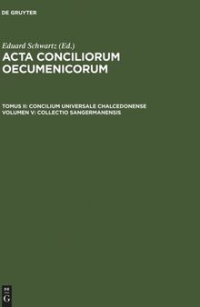 Acta conciliorum oecumenicorum: Volumen V Collectio Sangermanensis