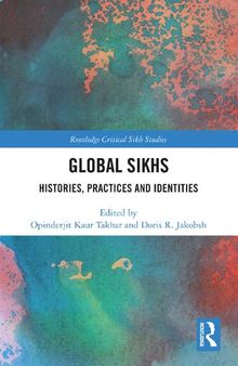Global Sikhs: Histories, Practices and Identities