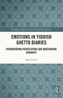 Emotions in Yiddish Ghetto Diaries: Encountering Persecutors and Questioning Humanity