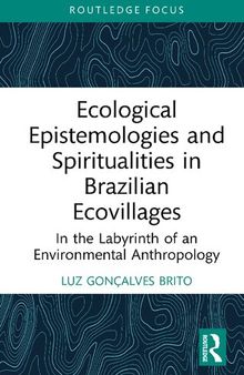 Ecological Epistemologies and Spiritualities in Brazilian Ecovillages: In the Labyrinth of an Environmental Anthropology