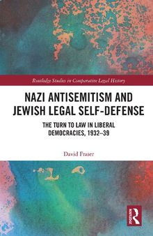 Nazi Antisemitism and Jewish Legal Self-Defense: The Turn to Law in Liberal Democracies, 1932–39