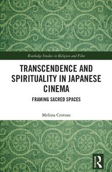 Transcendence and Spirituality in Japanese Cinema: Framing Sacred Spaces