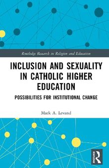 Inclusion and Sexuality in Catholic Higher Education: Possibilities for Institutional Change