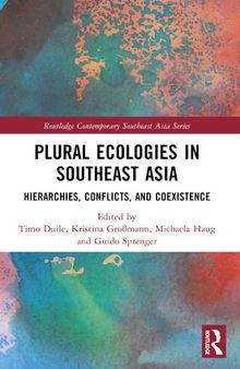 Plural Ecologies in Southeast Asia: Hierarchies, Conflicts, and Coexistence