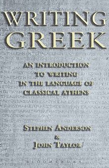 Writing Greek: An Introduction to Writing in the Language of Classical Athens