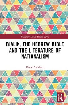 Bialik, the Hebrew Bible and the Literature of Nationalism