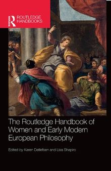 The Routledge Handbook of Women and Early Modern European Philosophy