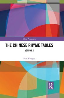 The Chinese Rhyme Tables: Volume I