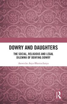 Dowry and Daughters: The Social, Religious and Legal Dilemma of Denying Dowry