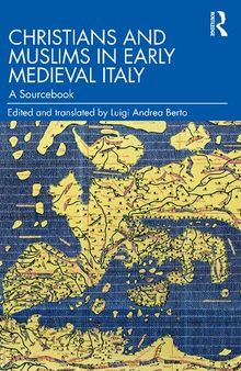 Christians and Muslims in Early Medieval Italy: A Sourcebook