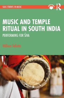 Music and Temple Ritual in South India: Performing for Śiva