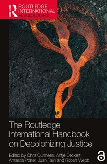 The Routledge International Handbook on Decolonizing Justice