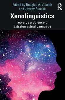 Xenolinguistics: Towards a Science of Extraterrestrial Language