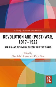 Revolution and (Post) War, 1917-1922: Spring and Autumn in Europe and the World