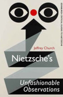 Nietzsche's Unfashionable Observations: A Critial Introduction and Guide