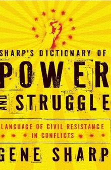Sharp's Dictionary of Power and Struggle: Language of Civil Resistance in Conflicts