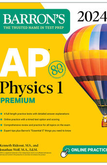 AP Physics 1 Premium, 2024: 4 Practice Tests + Comprehensive Review + Online Practice