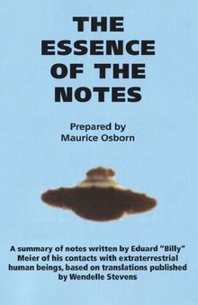 The Essence of the Notes; A summary of the Stevens Billy Meier contact notes