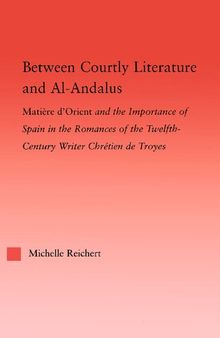 Between Courtly Literature and Al-Andalus: 