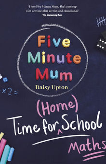 Time For Home School: Maths: Five minute fun games and activities to support early years and KS1 children with number sentences, counting and times tables