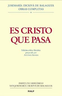 Es Cristo que pasa: Edición crítico-histórica (Obras Completas de san Josemaría Escrivá) (Spanish Edition)