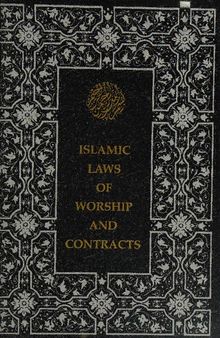 Islamic laws of worship and contracts: According to Fatwas of Ayatullah Al- Úzma Al-sayyid Muhammad Al-Hussayni Shirazi