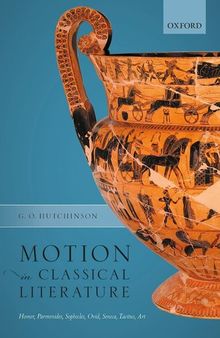 Motion in Classical Literature: Homer, Parmenides, Sophocles, Ovid, Seneca, Tacitus, Art