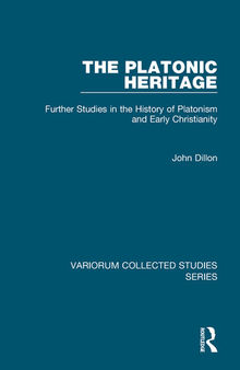 The Platonic Heritage: Further Studies in the History of Platonism and Early Christianity