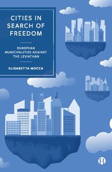 Cities in Search of Freedom: European Municipalities against the Leviathan