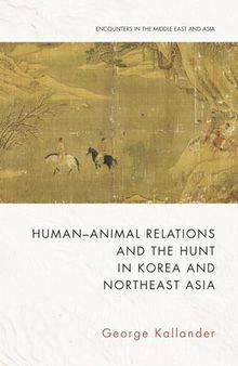 Human-Animal Relations and the Hunt in Korea and Northeast Asia