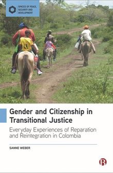 Gender and Citizenship in Transitional Justice: Everyday Experiences of Reparation and Reintegration in Colombia