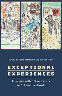 Exceptional Experiences: Engaging with Jolting Events in Art and Fieldwork