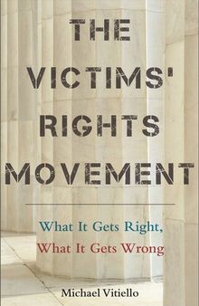 The Victims’ Rights Movement: What It Gets Right, What It Gets Wrong