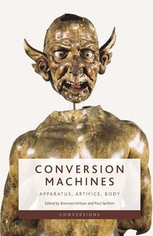 Conversion Machines: Apparatus, Artifice, Body