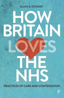 How Britain Loves the NHS: Practices of Care and Contestation