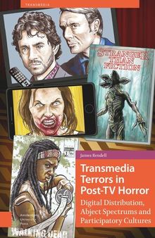Transmedia Terrors in Post-TV Horror: Digital Distribution, Abject Spectrums and Participatory Culture